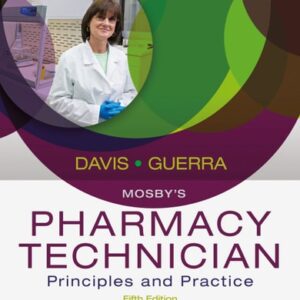 Test Bank For Mosby's Pharmacy Technician: Principles and Practice 5th by Elsevier, Karen Davis AAHCA BS CPhT, Anthony Guerra