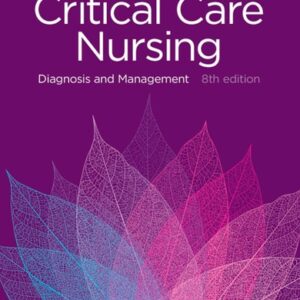 Test Bank For Critical Care Nursing: Diagnosis and Management 8th by DNSc, RN, CNS, NE-BC, FAAN, Kathleen M. Stacy, PhD, RN, CNS, CCRN, PCCN, CCNS and Ma Linda D. Urden