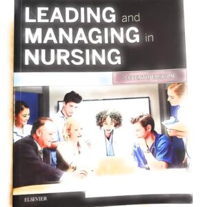 Manual solution For Leading and Managing in Nursing 7 by Patricia S. Yoder-Wise RN EdD NEA-BC ANEF FAAN