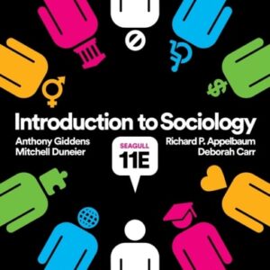 Manual solution For Introduction to Sociology (Seagull Eleventh Edition) 11 by Deborah Carr, Anthony Giddens, Mitchell Duneier, Richard P. Appelbaum