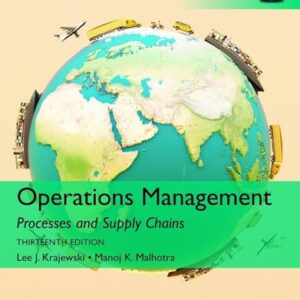 Manual solution For Operations Management: Processes and Supply Chains, [GLOBAL EDITION] 13 by Lee Krajewski, Naresh Malhotra, Larry Ritzman