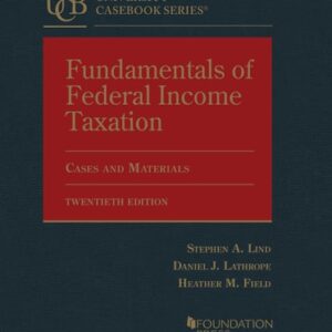 Test Bank For Fundamentals of Federal Income Taxation (University Casebook Series) 20th by Stephen Lind, Daniel Lathrope, Heather Field