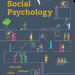 Manual solution For Social Psychology Fifth by Tom Gilovich, Dacher Keltner, Serena Chen, Richard E. Nisbett