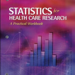 Manual solution For Statistics for Health Care Research: A Practical Workbook First Edition by Susan K. Grove