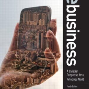 Manual solution For eBusiness: A Canadian Perspective for a Networked World (4th Edition) 4 by Gerald Trites, J. Efrim Boritz