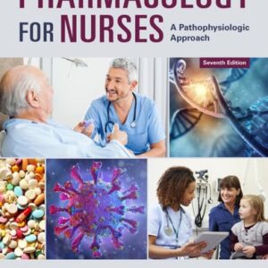 Test Bank For Pharmacology for Nurses: A Pathophysiologic Approach (Pearson+) 7th by Michael Adams, Norman Holland, Shanti Chang
