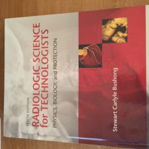 Manual solution For Radiologic Science for Technologists: Physics, Biology, and Protection 10 by Stewart C. Bushong ScD FAAPM FACR