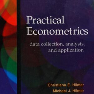 Manual solution For Practical Econometrics: data collection, analysis, and application (The Mcgraw-hill/Irwin Series in Economics) 1 by Christiana Hilmer, Michael Hilmer