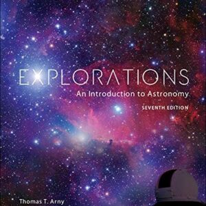 Manual solution For Explorations: Introduction to Astronomy 7 by Thomas Arny, Stephen Schneider