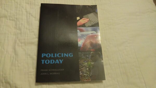 Test Bank For Policing Today 1th by Frank Schmalleger, John L. Worrall