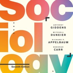 Test Bank For Essentials of Sociology 7th by Richard P. Appelbaum, Deborah Carr, Mitchell Duneier, Anthony Giddens