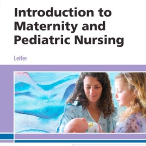 Manual solution For Introduction to Maternity and Pediatric Nursing 8 by Gloria Leifer MA RN CNE
