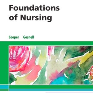 Manual solution For Foundations of Nursing 8 by Kim Cooper MSN RN, Kelly Gosnell RN MSN
