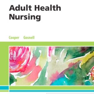 Manual solution For Adult Health Nursing 8 by Kim Cooper MSN RN, Kelly Gosnell RN MSN
