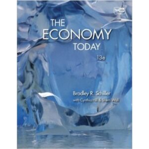 Test Bank For The Economy Today, 13th Edition 13thth by Bradley R. Schiller, Cynthia Hill, Sherri Wall
