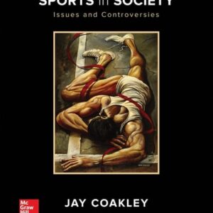 Manual solution For Sports in Society: Issues and Controversies 12 by Jay Coakley