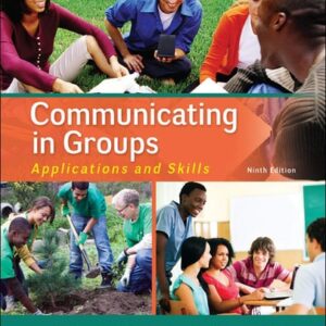 Manual solution For Communicating in Groups: Applications and Skills 9 by Katherine Adams, Gloria Galanes