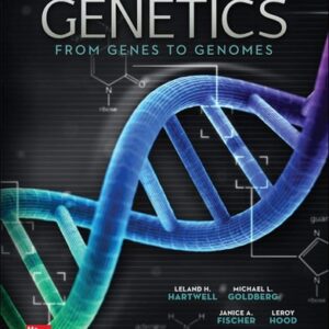 Manual solution For Genetics: From Genes to Genomes, 5th edition 5th by Leland H. Hartwell, Michael L. Goldberg, Janice A. Fischer, Leroy Hood, Charles F. Aquadro