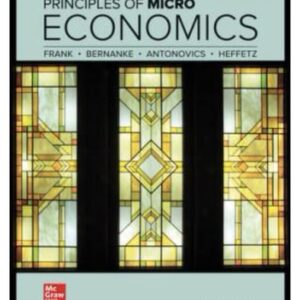 Test Bank For Principles of Microeconomics 8th Edition, International Edition, Textbook onlyth by Ben Bernanke, Kate Antonovics, Ori Heffetz Robert H. Frank