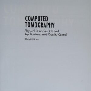 Test Bank For Computed Tomography: Physical Principles, Clinical Applications, and Quality Control 3th by Euclid Seeram RT(R) BSc MSc FCAMRT