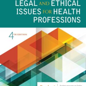 Manual solution For Legal and Ethical Issues for Health Professions 4 by Elsevier Inc
