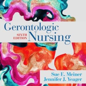 Manual solution For Gerontologic Nursing 6 by Sue E. Meiner EdD APRN BC-GNP, Jennifer J. Yeager PhD RN