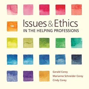 Manual solution For Issues and Ethics in the Helping Professions 10 by Gerald Corey, Marianne Schneider Corey, Cindy Corey