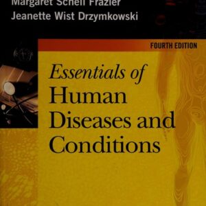 Manual solution For Essentials of Human Diseases and Conditions 4 by Margaret Schell Frazier RN CMA BS, Jeanette Drzymkowski RN BS