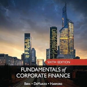 Test Bank For Fundamentals Of Corporate Finance, Global Edition,6th Edition th by Berk, Jonathan