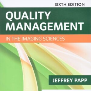Manual solution For Quality Management in the Imaging Sciences 6 by Jeffrey Papp PhD RT(R) (QM)
