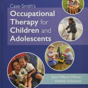 Manual solution For Case-Smith's Occupational Therapy for Children and Adolescents 8 by Jane Clifford O'Brien PHD MS.ED.L OTR/L FAOTA, Heather Kuhaneck PhD OTR/L FAOTA