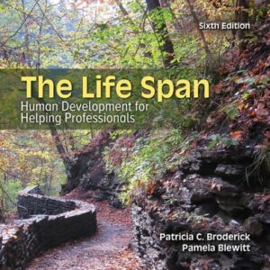 Test Bank For The Life Span: Human Development for Helping Professionals 6th by Patricia Broderick, Pamela Blewitt