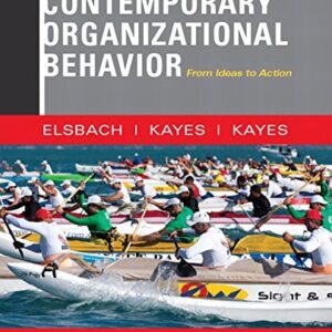 Manual solution For Contemporary Organizational Behavior: From Ideas to Action 1 by Kimberly Elsbach, Anna Kayes, D. Kayes
