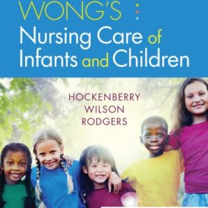 Manual solution For Wong's Nursing Care of Infants and Children 11 by Marilyn J. Hockenberry PhD RN PPCNP-BC FAAN, David Wilson MS RN C (NIC)
