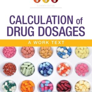 Manual solution For Calculation of Drug Dosages: A Work Text 11 by Sheila J. Ogden MSN RN, Linda Fluharty RNC MSN