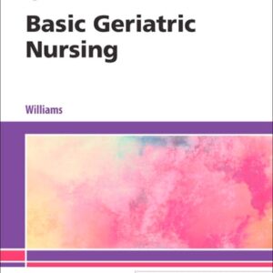 Manual solution For Basic Geriatric Nursing 7 by Patricia A. Williams MSN RN CCRN