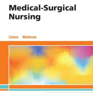 Manual solution For Medical-Surgical Nursing 7 by Adrianne Dill Linton BSN MN PhD RN FAAN, Mary Ann Matteson PhD RN FAAN