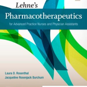 Test Bank For Lehne's Pharmacotherapeutics for Advanced Practice Nurses and Physician 2th by Laura D. Rosenthal DNP ACNP, Jacqueline Rosenjack Burchum DNSc FNP-BC CNE