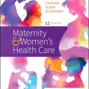 Manual solution For Maternity and Women's Health Care 12 by Kitty Cashion RN BC MSN, Shannon E. Perry RN PhD FAAN, Kathryn Rhodes Alden EdD MSN RN IBCLC, Ellen Olshansky PhD RN WHNP-E FAAN, Deitra Leonard Lowdermilk RNC PhD FAAN