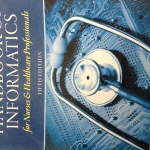 Manual solution For Handbook of Informatics for Nurses & Healthcare Professionals (5th Edition) 5 by Toni Lee Hebda, Patricia Czar