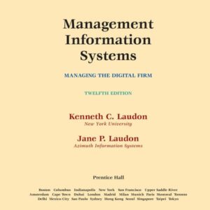 Manual solution For Management Information Systems: Managing the Digital Firm 12 by Kenneth C. Laudon, Carol Guercio Traver