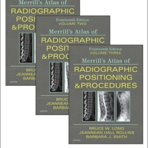 Test Bank For Merrill's Atlas of Radiographic Positioning and Procedures - 3-Volume Set 14th by Bruce W. Long MS RT(R)(CV) FASRT FAEIRS, Jeannean Hall Rollins M.R.C. R.T. (R)(CV)(M)(ARRT), Barbara J. Smith MS RT(R)(QM) FASRT FAEIRS