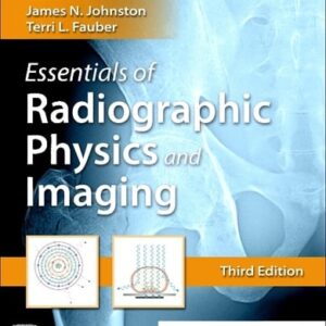 Manual solution For Essentials of Radiographic Physics and Imaging 3 by James Johnston Ph.D. R.T.(R)(CV) FASRT, Terri L. Fauber EdD RT(R)(M)