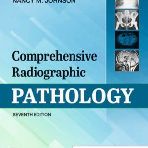 Manual solution For Comprehensive Radiographic Pathology 7 by Ronald L. Eisenberg MD JD FACR, Nancy M. Johnson MEd RT(R)(CV)(CT)(QM) FASRT