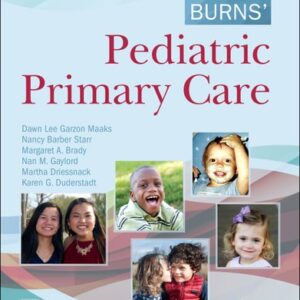 Manual solution For Burns' Pediatric Primary Care 7 by Dawn Lee Garzon PhD CPNP-PC PMHS FAANP FAAN, Nancy Barber Starr MS APRN BC (PNP) CPNP-PC, Margaret A. Brady PhD RN CPNP-PC, Nan M. Gaylord PhD RN CPNP-PC PMHS FAANP FAAN, Martha Driessnack PhD PNP-BC, Karen G. Duderstadt PhD RN CPNP FAAN