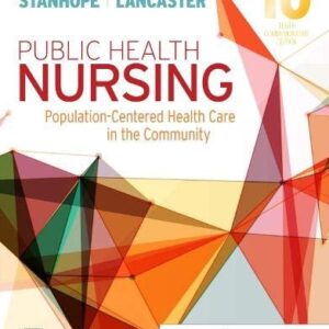 Manual solution For Public Health Nursing 10 by Marcia Stanhope PhD RN FAAN, Jeanette Lancaster PhD RN FAAN