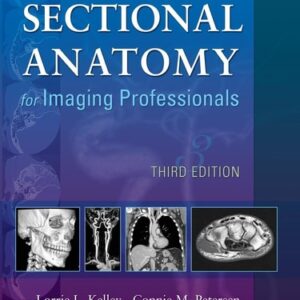 Test Bank For Sectional Anatomy for Imaging Professionals 3th by Lorrie L. Kelley MS RT(R), Connie Petersen MS RT(R)
