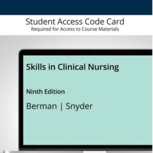 Manual solution For Pearson eText Skills in Clinical Nursing - Access Card 9 by Audrey Berman, Shirlee Snyder