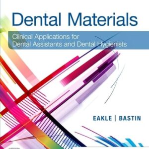 Manual solution For Dental Materials 4 by W. Stephan Eakle DDS FADM, Kimberly G. Bastin CDA EFDA CRDH MS