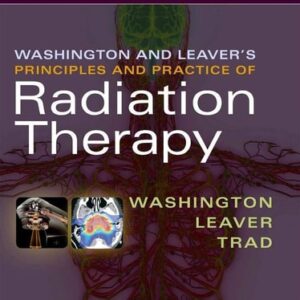 Test Bank For Washington & Leaver’s Principles and Practice of Radiation Therapy 5th by Charles M. Washington EdD MBA RT(T) FASRT, Dennis T Leaver MS RT(R)(T) FASRT, Megan Trad PhD MSRS RT(T)